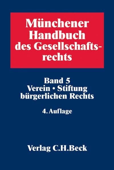 Jakob, Dominique MÃ¼nchener Handbuch des Gesellschaftsrechts Bd 5: Verein, Stiftung bÃ¼rgerlichen Rechts