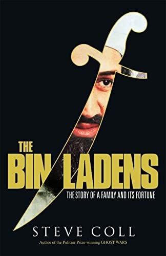 Coll, Steve The Bin Ladens: The Story of a Family and Its Fortune. Winner of the PEN/John Kenneth Galbraith Award 2009