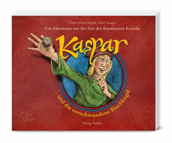 Soppa, Chris Inken Kaspar und die verschwundene Riechkugel: Ein Abenteuer aus der Zeit des Konstanzer Konzils