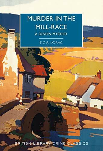 Edwards, Martin Murder in the Mill-Race: A Devon Mystery (British Library Crime Classics)