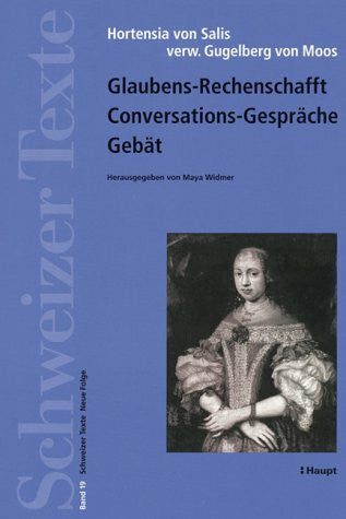 Hortensia von Salisverw. Gugelberg von Moos. Glaubens - Rechenschafft - Conversations-GesprÃ¤che - GebÃ¤t