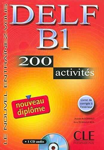 Bloomfield, Anatole DELF B1 : 200 activitÃ©s avec livret de corrigÃ©s (1CD audio): Nouveau DELF B1 - 200 Activites - Livre & CD--audi