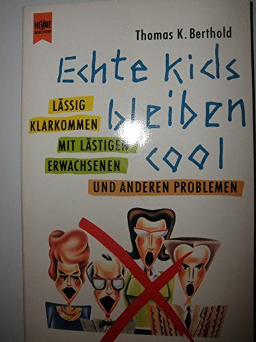 Thomas K. Berthold Echte Kids bleiben cool