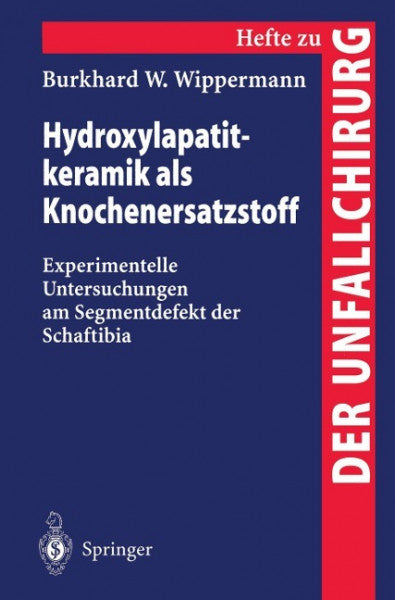 Wippermann, Burkhard W. Hydroxylapatitkeramik als Knochenersatzstoff