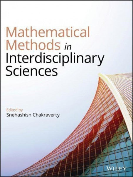 Chakraverty, Snehashish Mathematical Methods in Interdisciplinary Sciences