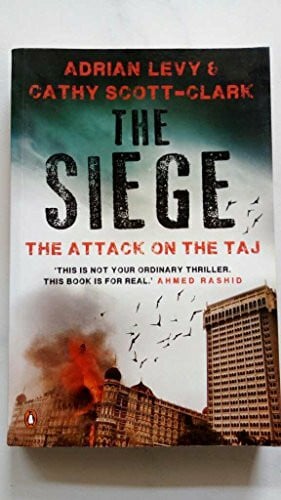 Levy, Cathy Scott-Clark & Adrian The Siege: The Attack On The Taj Mumbai