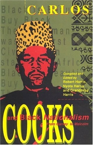 Harris, Grandassa Carlos Cooks and Black Nationalism: From Garvey to Malcolm