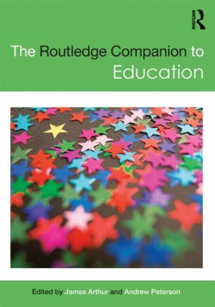 Arthur, James The Routledge Companion to Education