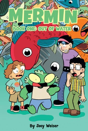 Weiser, Joey Mermin Volume 1: Out of Water (MERMIN HC, Band 1)