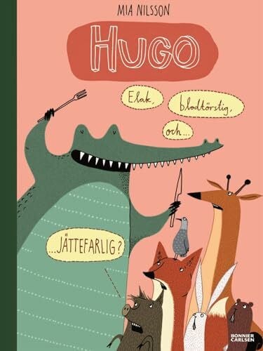 Nilsson, Mia Hugo - elak, blodtörstig och JÄTTEFARLIG?