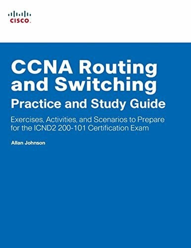 Johnson, Allan CCNA Routing and Switching Practice and Study Guide: Exercises, Activities and Scenarios to Prepare for the ICND2 200-101 Certification Exam (Lab Companion)