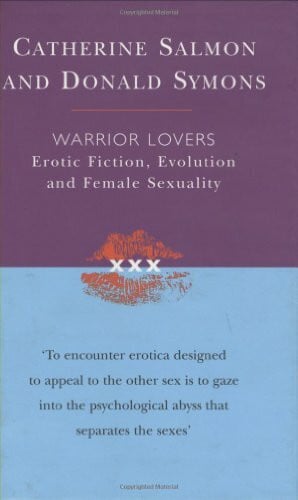 Salmon, Catherine Warrior Lovers: Erotic Fiction, Evolution and Female Sexuality (Darwinism Today S.)