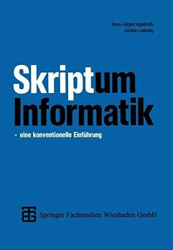 Appelrath, Hans-JÃ¼rgen Skriptum Informatik: Eine konventionelle EinfÃ¼hrung