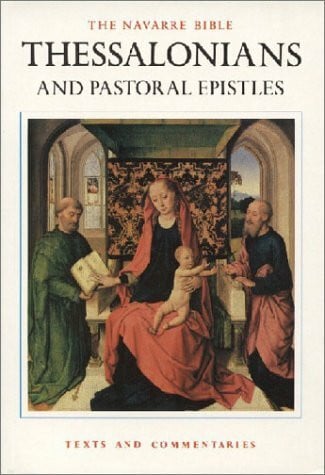Adams, M. Navarre Bible: St Paul's Epistles to the Thessalonians and Pastoral Epistles (The Navarre Bible: In the Revised Standard Version and New Vulgate with ... of Theology of the University of Navarre)