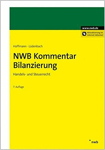 Norbert Lüdenbach (Verfasst und herausgegeben von) NWB Kommentar Bilanzierung: Handels- und Steuerrecht.