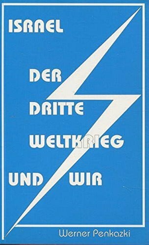 Penkazki, Werner Israel - der dritte Weltkrieg - und wir: Ein Beitrag zu aktuellen Fragen