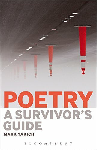 Yakich, Professor Mark Poetry: A Survivor's Guide
