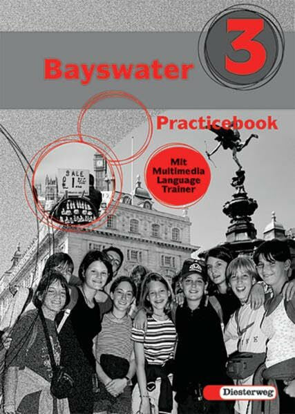 Edelhoff, Christoph Bayswater. Lehrwerk für den Englischunterricht an Realschulen, Regelschulen, Mittelschulen und Sekundarschulen: Bayswater: Practicebook 3 mit Multimedia Language Trainer