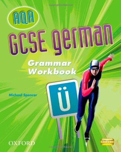 Spencer, Michael GCSE German for AQA Grammar Workbook