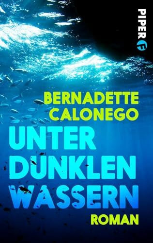 Calonego, Bernadette Unter dunklen Wassern: Kriminalroman