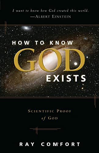 Comfort, Ray How to Know God Exists: Scientific Proof of God