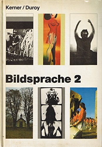 Duroy, Rolf Bildsprache 2: Lehrbuch für den Fachbereich Bildende Kunst / Visuelle Kommunikation in der Sekundarstufe II.
