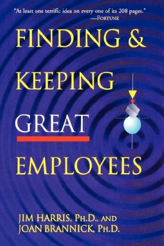 Brannick, Joan, Ph.D. Finding & Keeping Great Employees