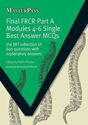 Proctor, Robin Final Frcr Part a Modules 4-6 Single Best Answer McQs