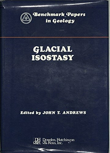 Andrews, John T. Glacial Isostasy