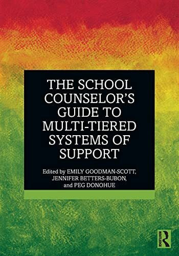 Goodman-Scott, Emily The School Counselor’s Guide to Multi-Tiered Systems of Support