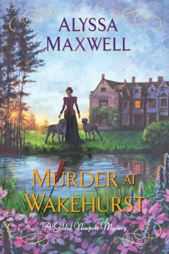 Maxwell, Alyssa Murder at Wakehurst (A Gilded Newport Mystery, Band 9)