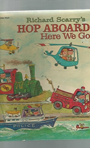 Scarry, Richard Richard Scarry's Hop Aboard! Here We Go!