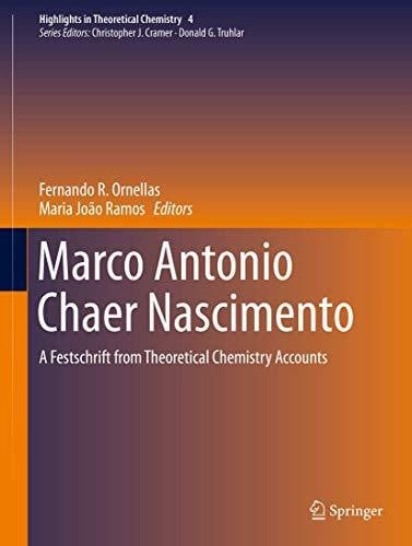 João Ramos, Maria Marco Antonio Chaer Nascimento: A Festschrift from Theoretical Chemistry Accounts (Highlights in Theoretical Chemistry, 4, Band 4)