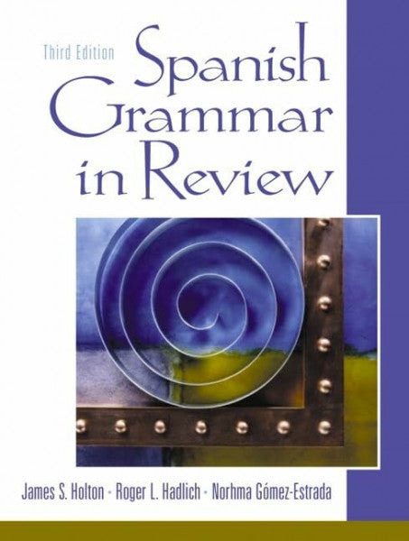 Gomez-Estrada, Norhma Spanish Grammar in Review: Theory and Practice