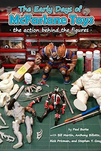 Privman, Rick The Early Days of McFarlane Toys: The Action Behind the Figures