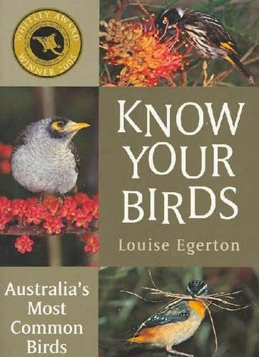 Egerton, Louise Know Your Birds: Australia's Most Common Birds