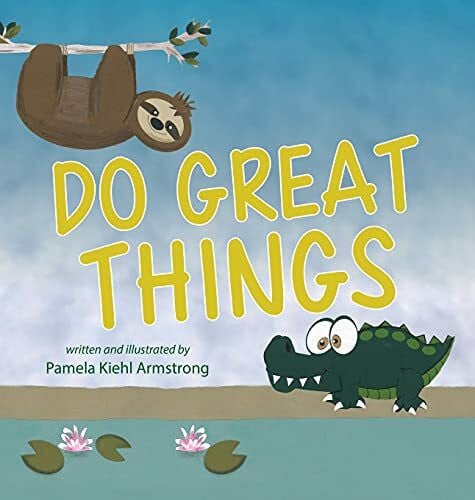 Armstrong, Pamela Kiehl Do Great Things