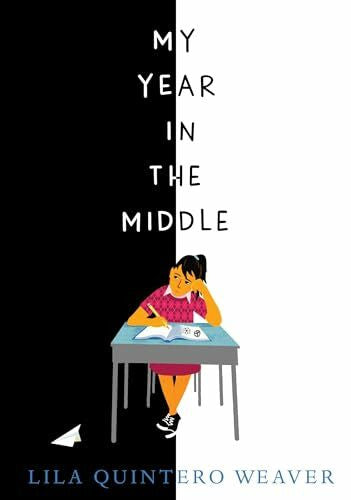 Weaver, Lila Quintero My Year in the Middle