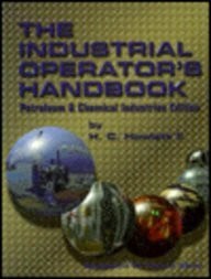 Howlett, H. C., II The Industrial Operator's Handbook: Petroleum & Chemical Industries Edition (The Industrial Operators Handbook: A Systematic Approach to Industrial Operations)