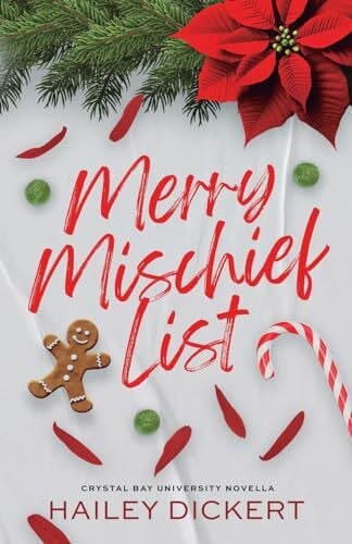 Dickert, Hailey Merry Mischief List: An Age Gap Holiday Romance Novella (Crystal Bay University, Band 2)