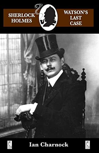 Charnock, Ian Alfred Watson's Last Case: A Sherlock Holmes Adventure (Breese Books Sherlock Holmes Collection)