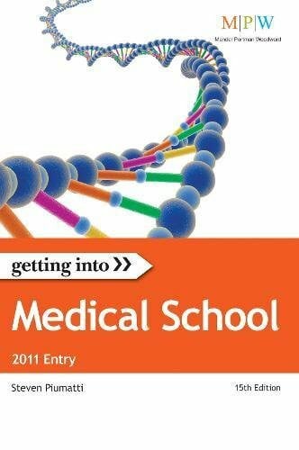 Piumatti, Steven Getting Into Medical School 2011 entry (Getting Into series)