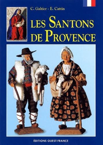CHARLES GALTIER, ERIC CATTIN LES SANTONS DE PROVENCE