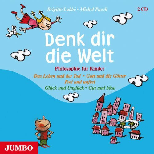 Michel Puech Denk dir die Welt 2. CD: Philosophie für Kinder. Glück und Unglück - gut und böse
