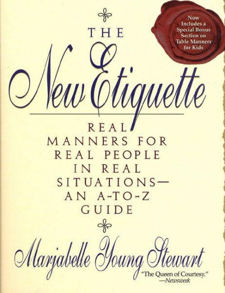 Stewart, Marjabelle Young The New Etiquette: Real Manners for Real People in Real Situations-An A-To-Z Guide