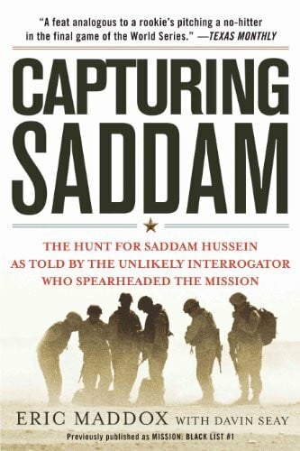 Seay, Davin Capturing Saddam: The Hunt for Saddam Hussein--As Told by the Unlikely I nterrogator Who Spearheaded the Mission