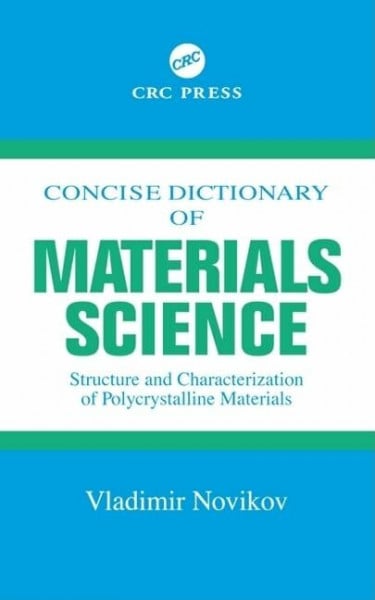 Novikov, Vladimir Concise Dictionary of Materials Science: Microstructure and Characterization of Polycrystalline Materials