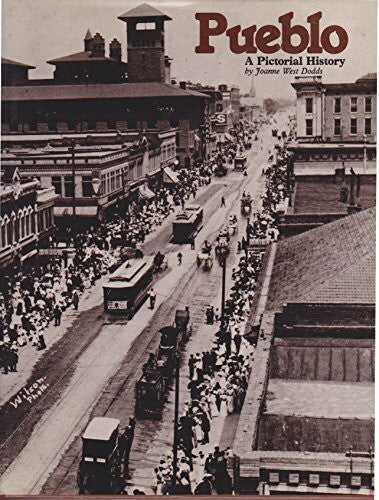 joanne-west-dodds Pueblo, a pictorial history