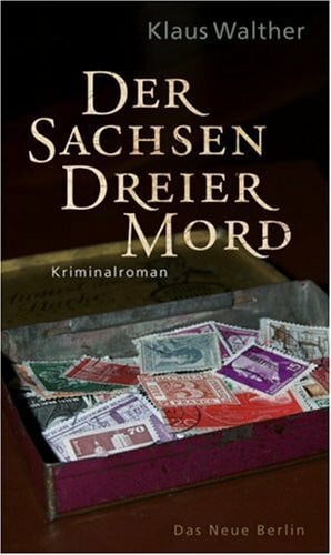 Klaus Walther Der Sachsendreier-Mord: Kriminalroman