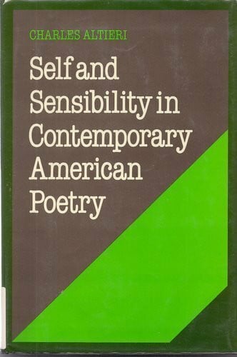 Altieri, Charles Self and Sensibility in Contemporary American Poetry (Cambridge Studies in American Literature and Culture)